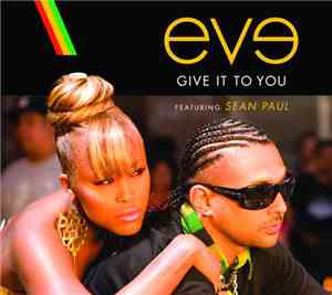 Eve  Featuring Sean Paul - Give It To You