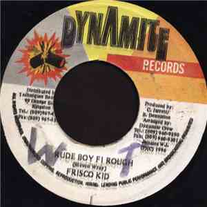 Frisco Kid - Rude Boy Fi Rough