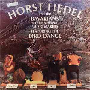 Horst Fiedel And The Bavarians - International Music Makers Featuring The Bird Dance