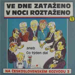 Jiří Zmožek, Zdeněk Izer, Marek Dobrodinský - Ve Dne Zataženo, V Noci Roztaženo Aneb Co Týden Dal 1 (Na Československém Rozvodu 3)