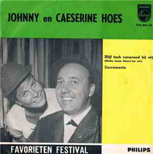 Johnny En Caeserine Hoes - Blijf Toch Vanavond Bij Mij / Sacramento