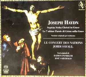 Joseph Haydn, Le Concert Des Nations, Jordi Savall - Septem Verba Christi In Cruce = Le 7 Ultime Parole di Cristo Sulla Croce. Versione Originale Per Orchestra
