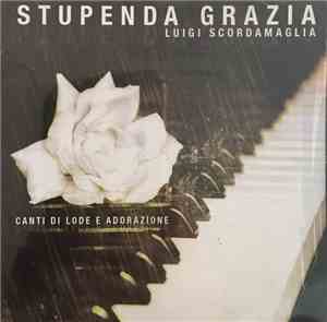 Luigi Scordamaglia - Stupenda Grazia
