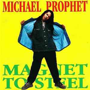 Michael Prophet - Magnet To Steel