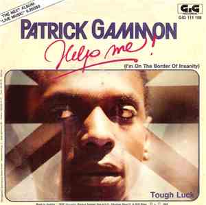 Patrick Gammon - Help Me! (I'm On The Border Of Insanity)