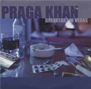 Praga Khan - Breakfast In Vegas