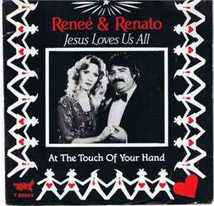Renée & Renato - Jesus Loves Us All / At The Touch Of Your Hand