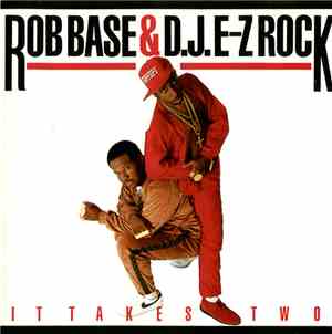 Rob Base & DJ E-Z Rock - It Takes Two