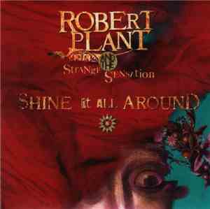 Robert Plant And The Strange Sensation - Shine It All Around