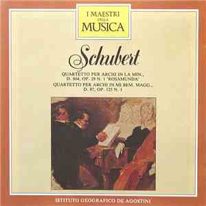 Schubert - Quartetto Per Archi In La Min., D. 804, Op. 29 N. 1 'Rosamunda' / Quartetto Per Archi In Mi Bem. Magg., D. 87, Op. 125 N. 1