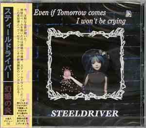 Steeldriver - Even If Tomorrow Comes I Won't Be Crying