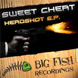Sweet Cheat - Headshot EP