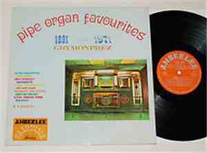 The 101 Key Grymonprez Organ - Pipe Organ Favourites 1891-1971 Volume One