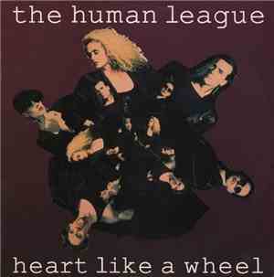 The Human League - Heart Like A Wheel
