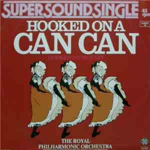 The Royal Philharmonic Orchestra - Hooked On A Can Can
