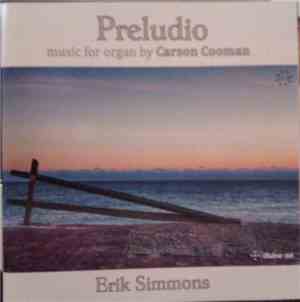 Carson Cooman - Erik Simmons - Preludio (Music For Organ By Carson Cooman)