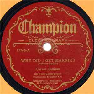 Carson Robison - Why Did I Get Married / 'Leven Cent Cotton, Forty Cent Meat
