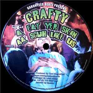 Crafty  - Eat Yer Skin / Scum Like Us