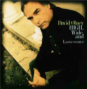 David Olney - High, Wide And Lonesome