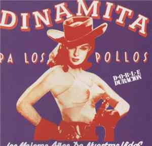 Dinamita Pa Los Pollos - Los Mejores Años De Nuestras Vidas