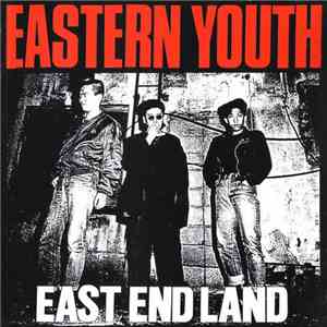 Eastern Youth - East End Land