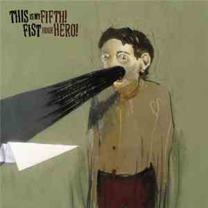 Fifth Hour Hero / This Is My Fist - Fifth Hour Hero / This Is My Fist