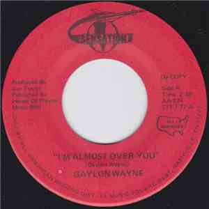 Gaylon Wayne - I'm Almost Over You