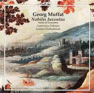 Georg Muffat : Armonico Tributo / Lorenz Duftschmid - Nobilis Juventus (Suites & Concertos)