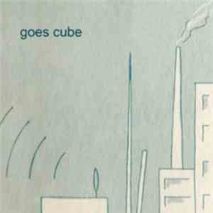 Goes Cube - Goes Cube