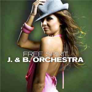 J. & B. Orchestra - Free Spirit