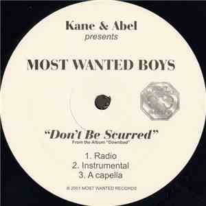 Kane & Abel Presents Most Wanted Boys - Don't Be Scurred