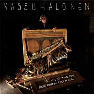 Kassu Halonen - Miltä Tuntuu, Siltä Tuntuu Rock'n Roll