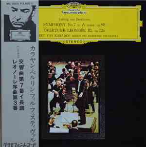 Ludwig Van Beethoven, Herbert von Karajan : Berlin Philharmonic Orchestra - Symphony No.7 In A Major, Op.92 / Overture Leonore III, Op.72a