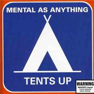 Mental As Anything - Tents Up