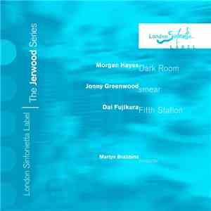 Morgan Hayes, Jonny Greenwood, Dai Fujikura, London Sinfonietta, Martyn Brabbins - The Jerwood Series 2