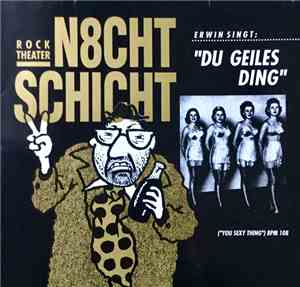 N8chtschicht - Du Geiles Ding
