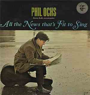 Phil Ochs - All The News That's Fit To Sing