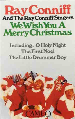 Ray Conniff And The Ray Conniff Singers - We Wish You A Merry Christmas