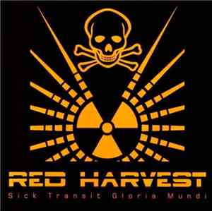 Red Harvest - Sick Transit Gloria Mundi