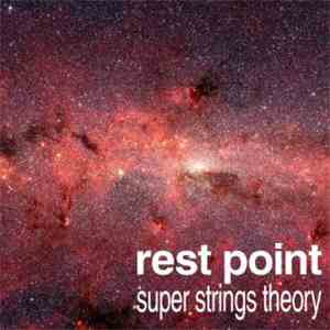 Rest Point - Super Strings Theory