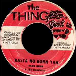 Sang Hugh & The Lionclairs / The Messengers  - Rasta No Born Yah