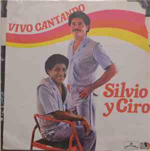 Silvio Y Ciro - Vivo Cantando
