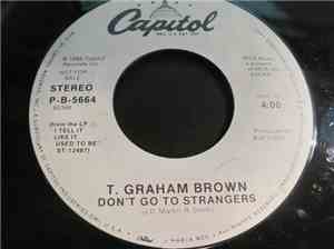 T. Graham Brown - Don't Go To Strangers