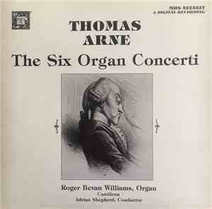 Thomas Arne, Roger Bevan Williams, Adrian Shepherd - The Six Organ Concerti