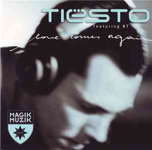 Tiësto Featuring BT - Love Comes Again