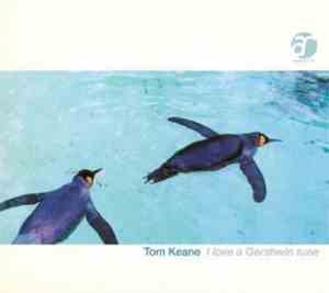 Tom Keane - I Love A Gershwin Tune
