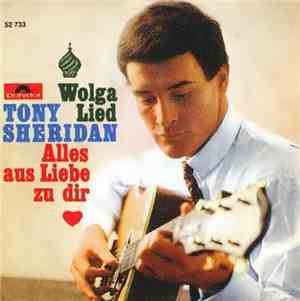 Tony Sheridan - Wolgalied/Alles aus Liebe zu dir