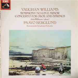 Vaughan Williams, Paavo Berglund, John Williams , Bournemouth Symphony Orchestra - Symphony No.6 In E Minor / Concerto For Oboe And Strings