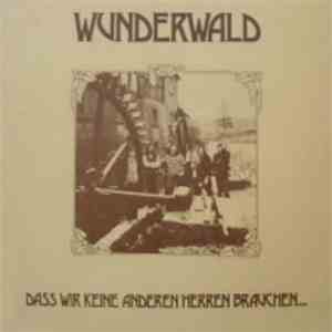 Wunderwald - Dass Wir Keine Anderen Herren Brauchen...