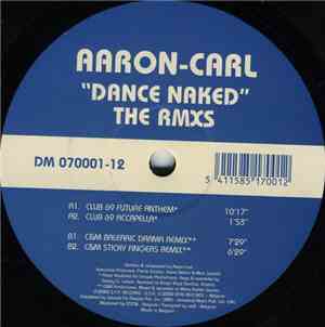 Aaron-Carl - Dance Naked (The Remixes)